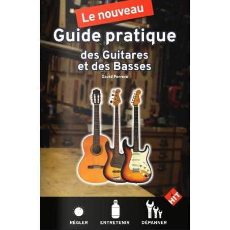 NOUVEAU GUIDE PRATIQUE DES GUITARES ET DES BASSES