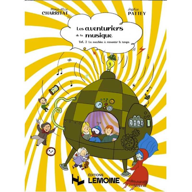LES AVENTURIERS DE LA MUSIQUE VOL.3 - LA MACHINE À REMONTER LE TEMPS