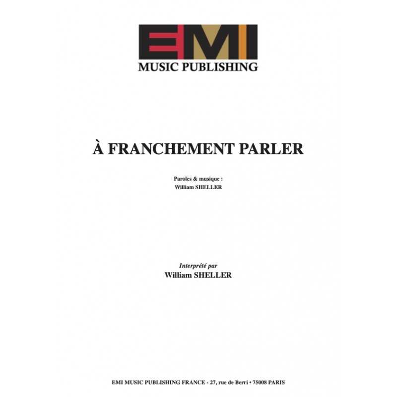 A FRANCHEMENT PARLER by William SHELLER