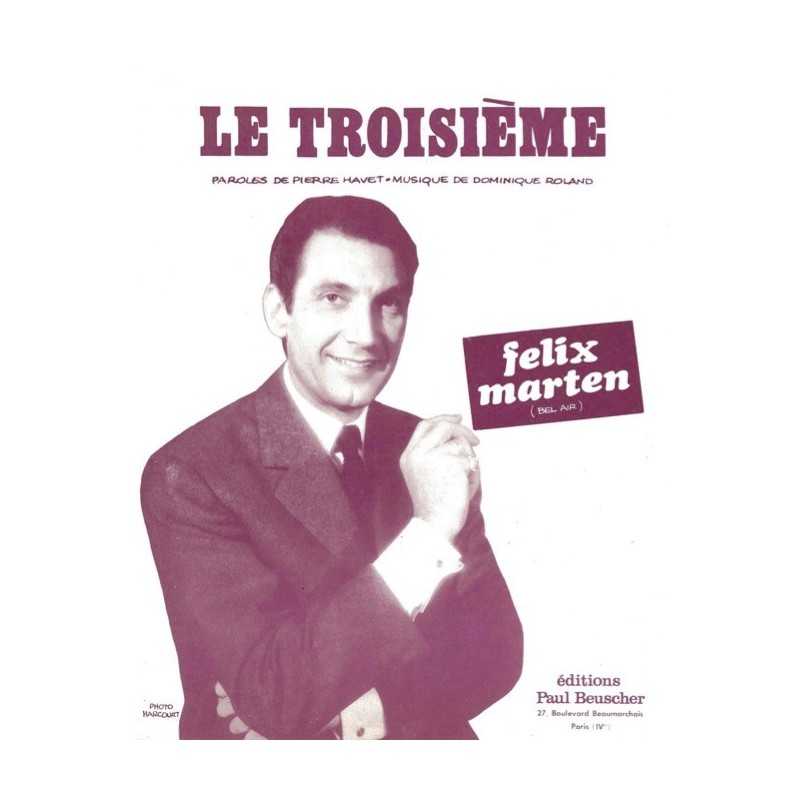 Partition LE TROISIEME Felix MARTEN