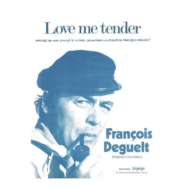Partition LOVE ME TENDER François DEGUELT