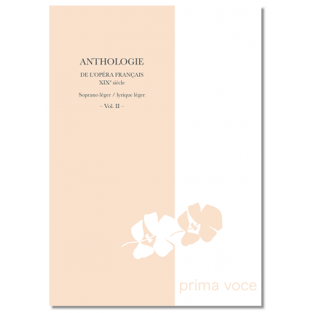 ANTHOLOGIE DE L'OPÉRA FRANÇAIS XIXE SIÈCLE : SOPRANO / LYRIQUE VOL. II