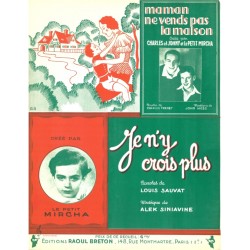 MAMAN NE VENDS PAS LA MAISON - JE N'Y CROIS PLUS