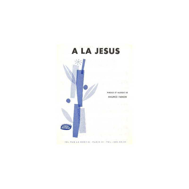 Partition A LA JÉSUS Maurice Fanon