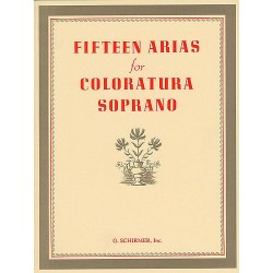 FIFTEEN ARIAS FOR COLORATURA SOPRANO