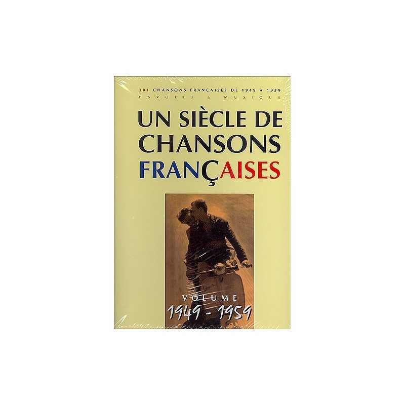 UN SIÈCLE DE CHANSONS FRANÇAISES 1949-1959