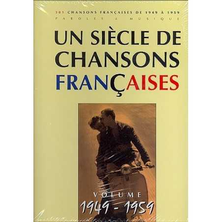 UN SIÈCLE DE CHANSONS FRANÇAISES 1949-1959