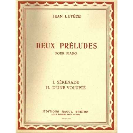 DEUX PRÉLUDE (SÉRÉNADE - D'UNE VOLUPTÉ)
