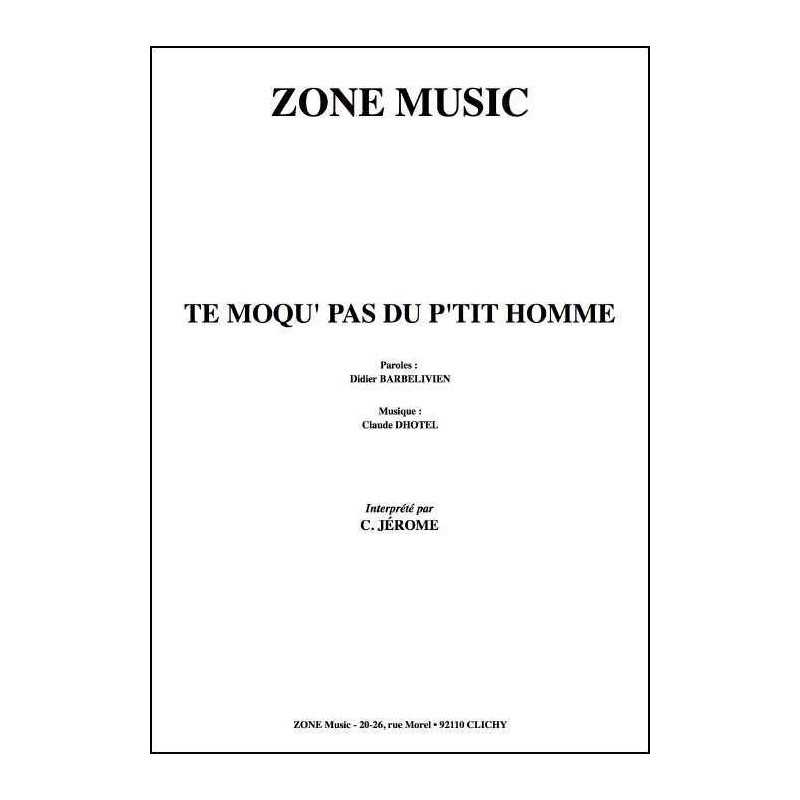 TE MOQUE PAS DU P'TIT HOMME