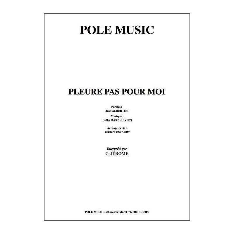 PLEURE PAS POUR MOI