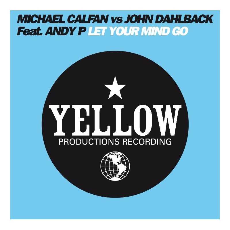 Partition LET YOUR MIND GO Michael CALFAN vs John DAHLBACK feat Andy P.