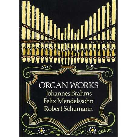 BRAHMS, MENDELSSOHN, SCHUMANN ORGAN WORKS