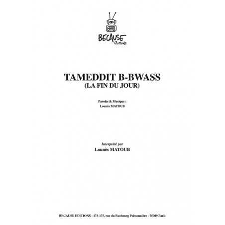 TAMEDDIT B-BWASS (LA FIN DU JOUR)