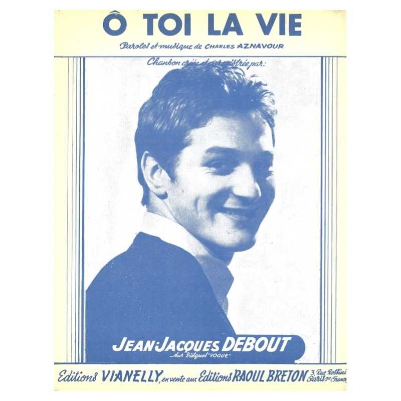 Sheet music Ô TOI LA VIE Jean-Jacques DEBOUT
