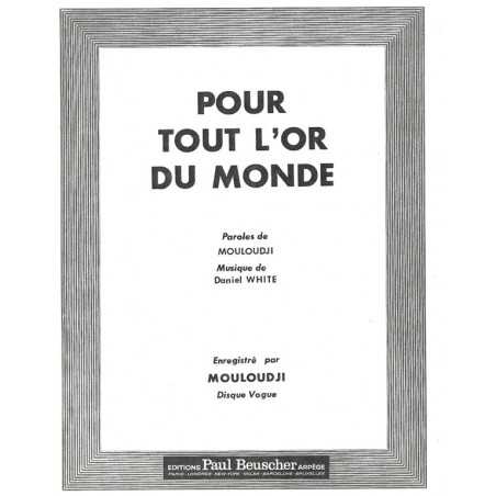 POUR TOUT L'OR DU MONDE