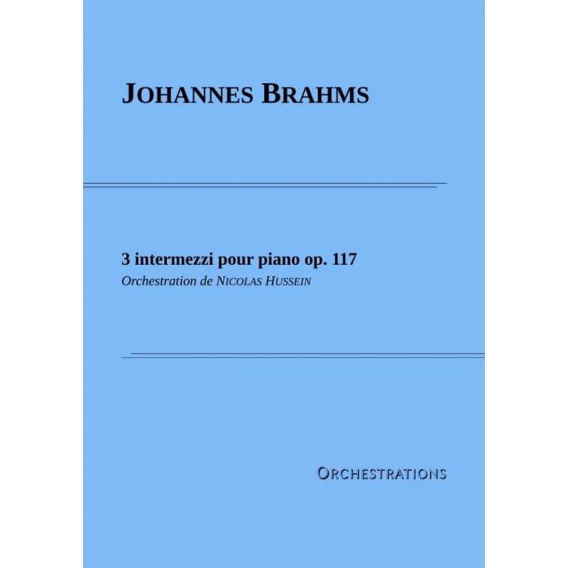 Partition 3 INTERMEZZI POUR PIANO OP.117 Johannes Brahms Nicolas Hussein