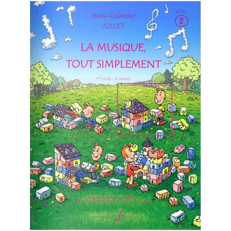 Partition LA MUSIQUE TOUT SIMPLEMENT VOL.2 (LIVRE DE L'ÉLÈVE) Jean-Clément JOLLET