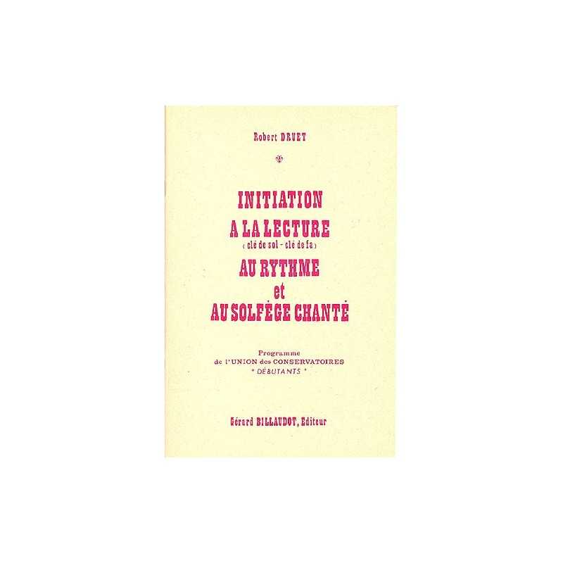Sheet music INITIATION À LA LECTURE, AU RYTHME ET AU SOLFÈGE CHANTÉ Robert Druet