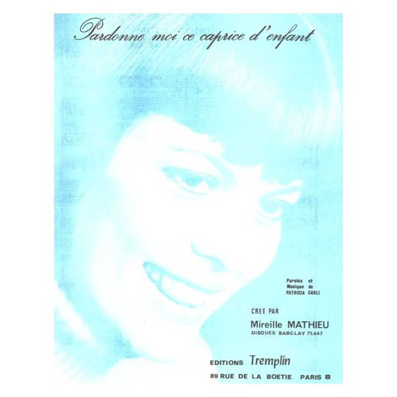 Partition PARDONNE-MOI CE CAPRICE D'ENFANT Mireille MATHIEU