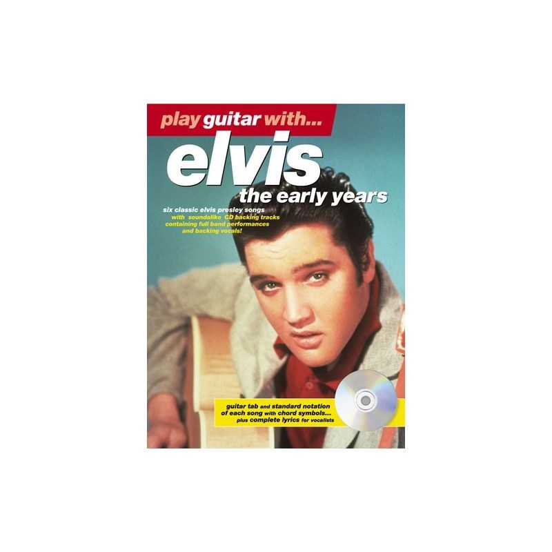 PLAY GUITAR WITH ELVIS PRESLEY THE EARLY YEARS (+CD)