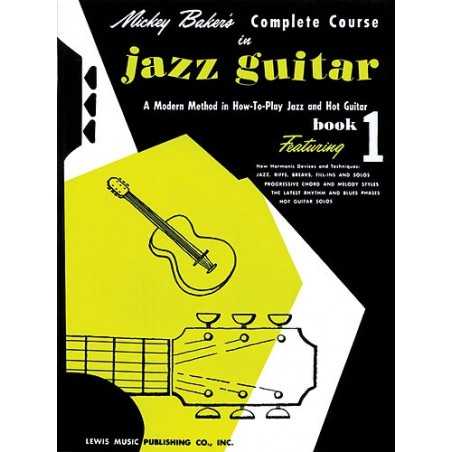 MICKEY BAKER - COMPLETE COURSE IN JAZZ GUITAR BOOK 1