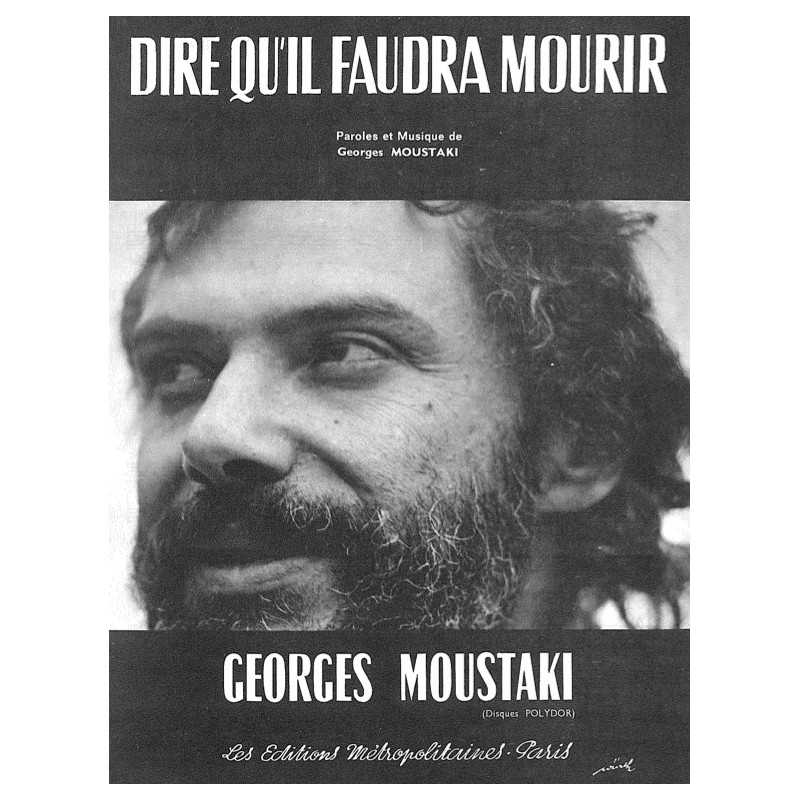 Sheet music DIRE QU'IL FAUDRA MOURIR Georges MOUSTAKI