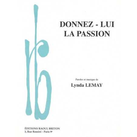DONNEZ-LUI LA PASSION