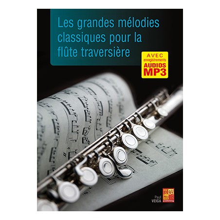 LES GRANDES MÉLODIES CLASSIQUES POUR LA FLÛTE TRAVERSIÈRE