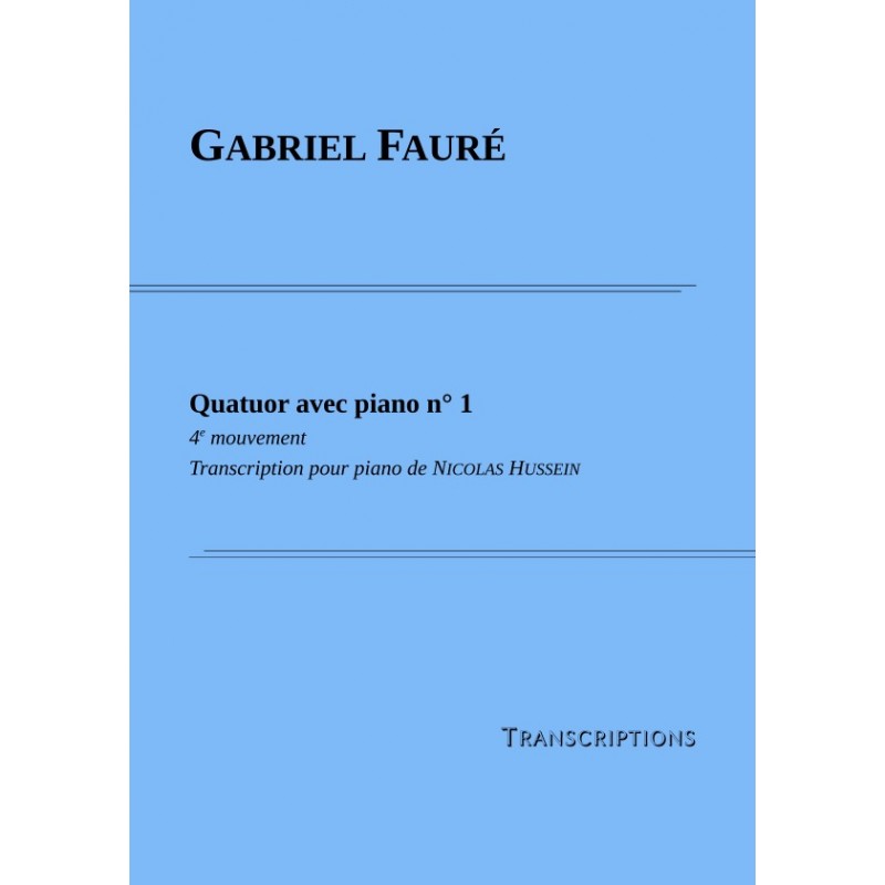 Partition QUATUOR AVEC PIANO N°1 Gabriel Fauré Nicolas Hussein pdf