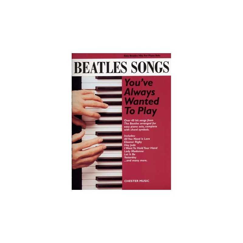 BEATLES SONGS - YOU'VE ALWAYS WANTED TO PLAY