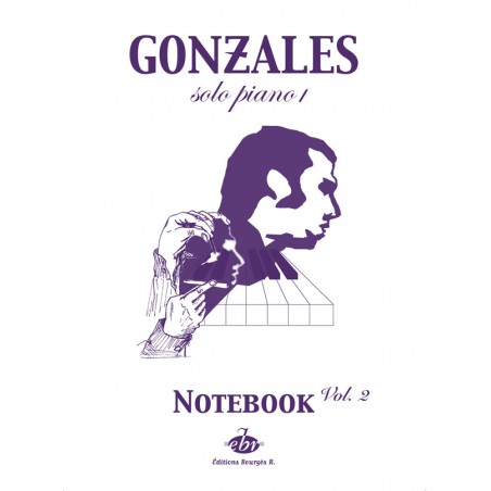 GONZALES SOLO PIANO NOTEBOOK SOLO PIANO I VOLUME 2