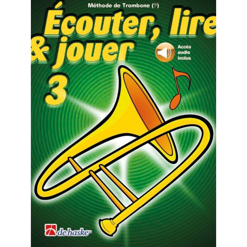 ÉCOUTER, LIRE & JOUER 3 TROMBONE - CLÉ DE FA