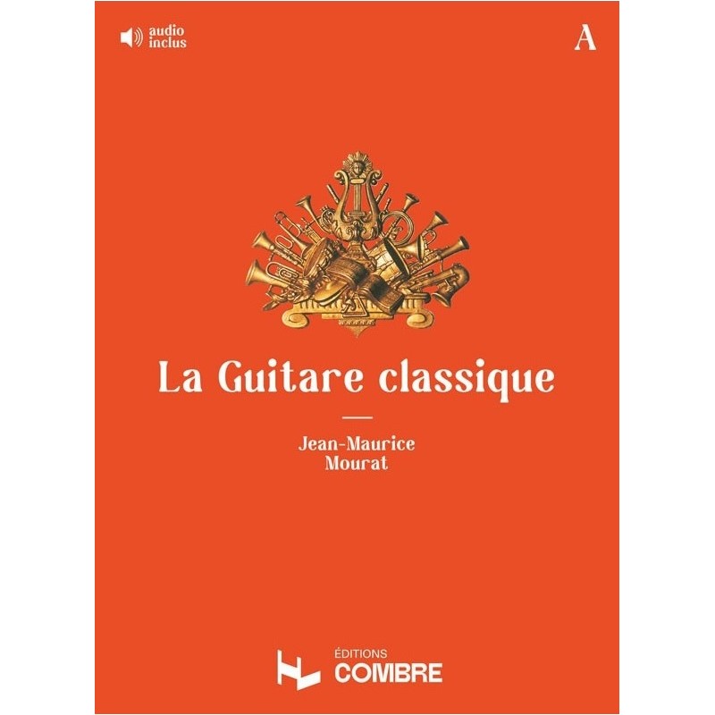 LA GUITARE CLASSIQUE VOL.A Jean-Maurice Mourat