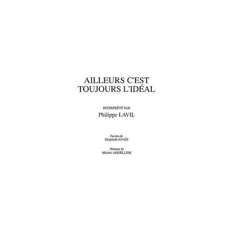 Partition AILLEURS C'EST TOUJOURS L'IDÉAL Philippe LAVIL