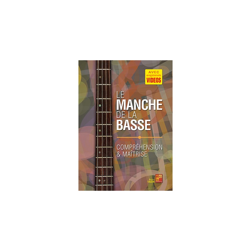 Méthode LE MANCHE DE LA BASSE COMPRÉHENSION & MAÎTRISE