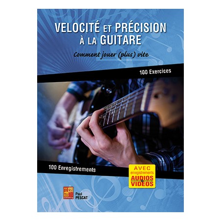VÉLOCITÉ ET PRÉCISION À LA GUITARE
