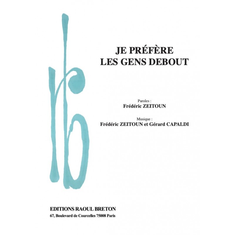 Sheet music JE PRÉFÈRE LES GENS DEBOUT Frédéric Zeitoun pdf