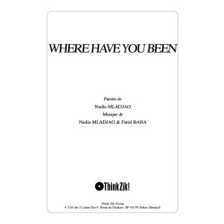 WHERE HAVE YOU BEEN