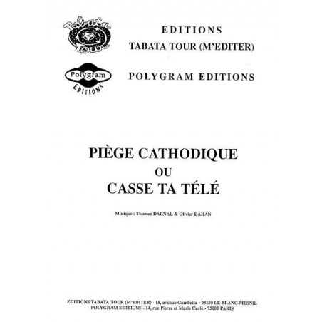 PIÈGE CATHODIQUE OU CASSE TA TÉLÉ
