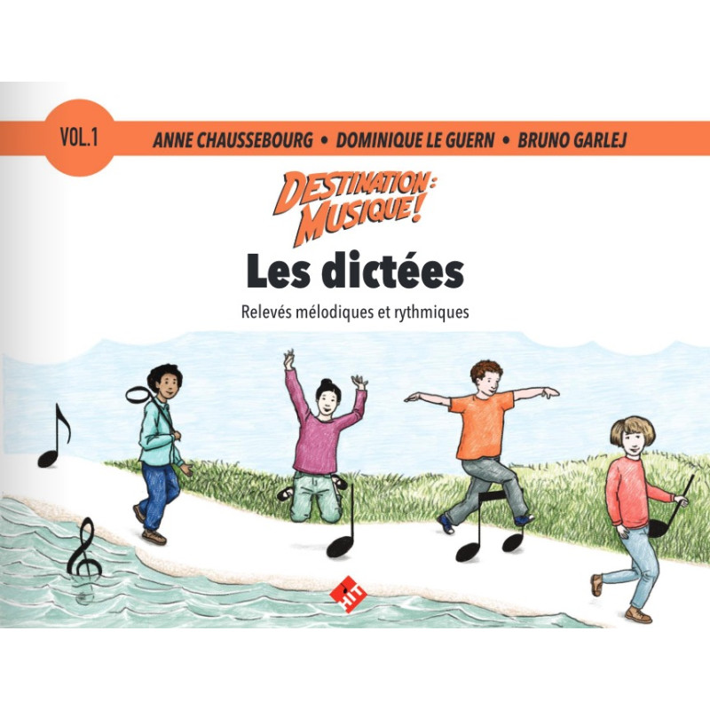 DESTINATION MUSIQUE : LES DICTÉES. Volume 1