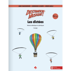 DESTINATION MUSIQUE : LES DICTÉES. Corrigés volumes 1 & 2