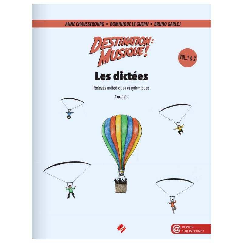 DESTINATION MUSIQUE : LES DICTÉES. Corrigés volumes 1 & 2