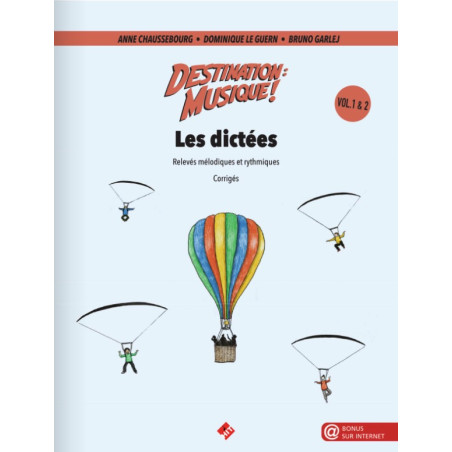 DESTINATION MUSIQUE : LES DICTÉES. Corrigés volumes 1 & 2
