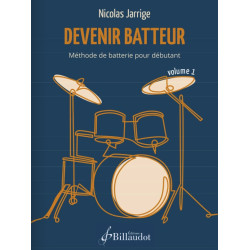 Méthode DEVENIR BATTEUR. VOLUME 1