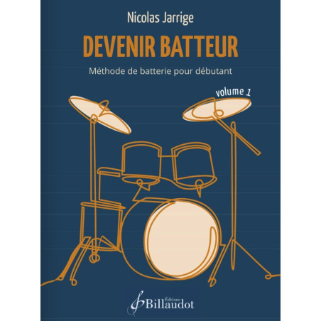 DEVENIR BATTEUR. VOLUME 1