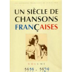 UN SIÈCLE DE CHANSONS FRANÇAISES 1919-1929