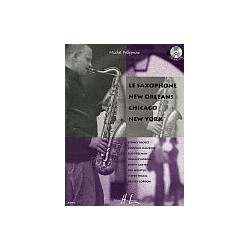 LE SAXOPHONE NEW ORLEANS CHICAGO NEW YORK