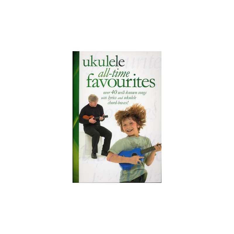 UKULELE ALL-TIME FAVORITES 40 SONGS