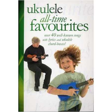 UKULELE ALL-TIME FAVORITES 40 SONGS