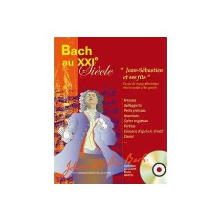 BACH AU XXIe SIÈCLE - Jean Sébastien et ses fils